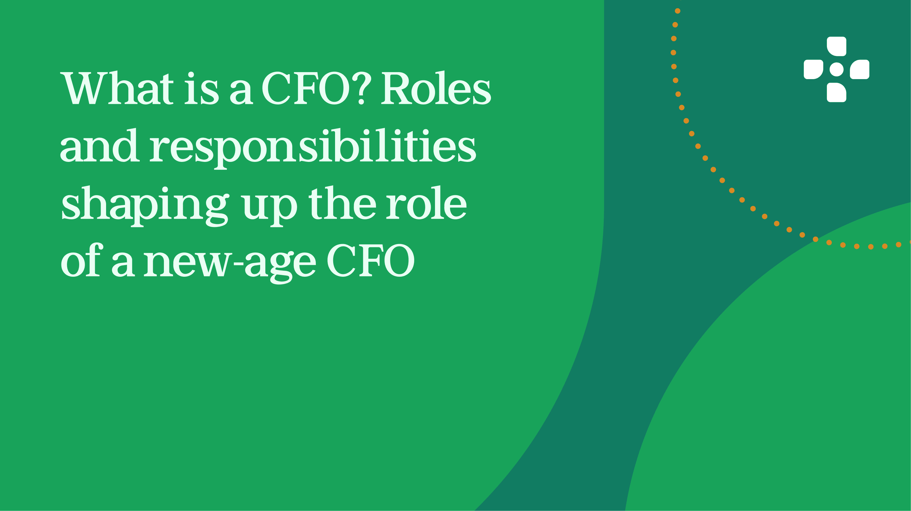 What is a CFO? Roles and Responsibilities of a new-Age CFO
